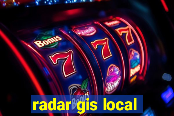 radar gis local